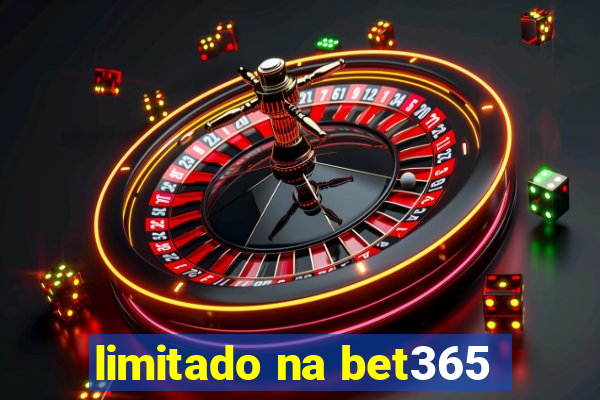 limitado na bet365